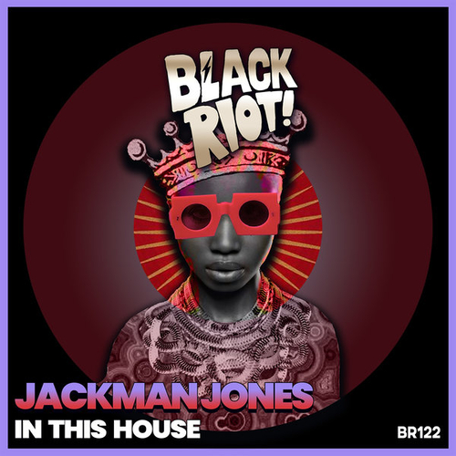 Jackman Jones - In This House [BLACKRIOTD122]